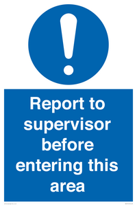 Report to supervisor before entering this area